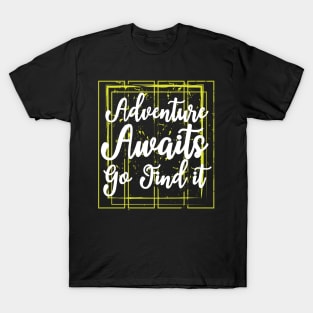 Adventure Awaits Go Find It T-Shirt